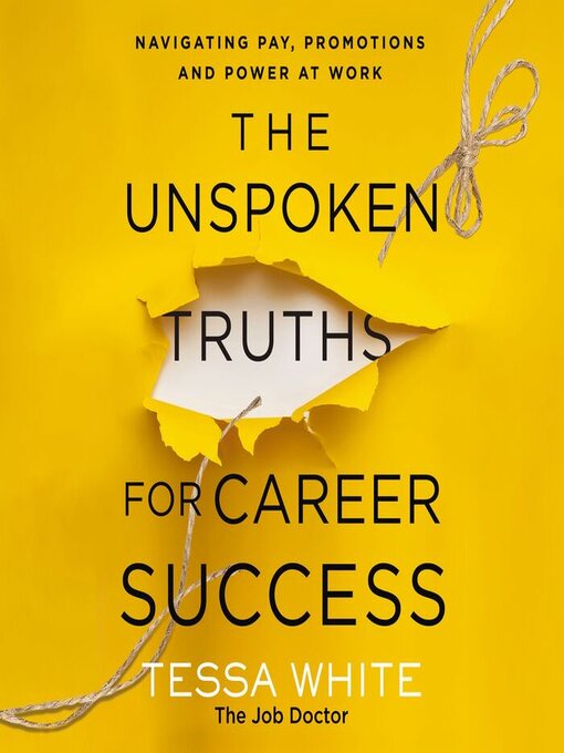 Title details for The Unspoken Truths for Career Success by Tessa White - Available